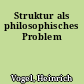 Struktur als philosophisches Problem