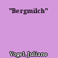 "Bergmilch"