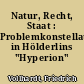 Natur, Recht, Staat : Problemkonstellationen in Hölderlins "Hyperion"