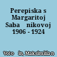 Perepiska s Margaritoj Sabašnikovoj 1906 - 1924