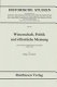 Wissenschaft, Politik und öffentliche Meinung : Gelehrtenpolitik im Wilhelminischen Deutschland (1890 - 1914)