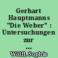 Gerhart Hauptmanns "Die Weber" : Untersuchungen zur Rezeption eines "naturalistischen" Dramas