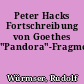 Peter Hacks Fortschreibung von Goethes "Pandora"-Fragment