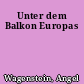 Unter dem Balkon Europas