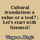 Cultural translation: a value or a tool? : Let's start with Gramsci!