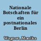 Nationale Botschaften für ein postnationales Berlin