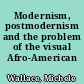 Modernism, postmodernism and the problem of the visual Afro-American culture