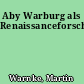 Aby Warburg als Renaissanceforscher