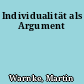 Individualität als Argument