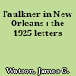 Faulkner in New Orleans : the 1925 letters