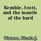 Kemble, Scott, and the mantle of the bard