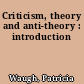 Criticism, theory and anti-theory : introduction