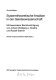 Systemtheoretische Ansätze in der Geisteswissenschaft : mit besonderer Berücksichtigung von Johann Wolfgang v. Goethe und Rudolf Steiner