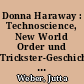 Donna Haraway : Technoscience, New World Order und Trickster-Geschichten für lebbare Welten