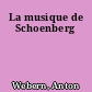 La musique de Schoenberg