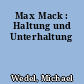 Max Mack : Haltung und Unterhaltung