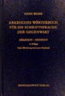 Arabisches Wörterbuch für die Schriftsprache der Gegenwart : arabisch - deutsch