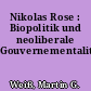 Nikolas Rose : Biopolitik und neoliberale Gouvernementalität