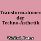 Transformationen der Techno-Ästhetik