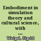 Embodiment in simulation theory and cultural science, with remarks on the coding-problem of neuroscience