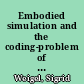 Embodied simulation and the coding-problem of simulation theory : interventions from cultural sciences ; Lecture ... held at the 12th International Neuropsychoanalysis Congress "Minding the Body"̨ in Berlin, June 24-26, 2011