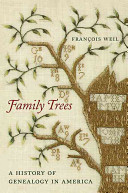 Family trees : a history of genealogy in America