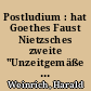 Postludium : hat Goethes Faust Nietzsches zweite "Unzeitgemäße Betrachtung" gelesen?