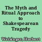 The Myth and Ritual Approach to Shakespearean Tragedy