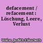 defacement / refacement : Löschung, Leere, Verlust