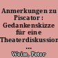 Anmerkungen zu Piscator : Gedankenskizze für eine Theaterdiskussion an der Akademie der Künste im Zusammenhang mit der Piscator-Ausstellung