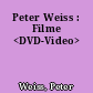 Peter Weiss : Filme <DVD-Video>