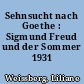 Sehnsucht nach Goethe : Sigmund Freud und der Sommer 1931