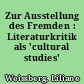 Zur Ausstellung des Fremden : Literaturkritik als 'cultural studies'