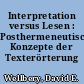 Interpretation versus Lesen : Posthermeneutische Konzepte der Texterörterung