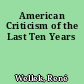 American Criticism of the Last Ten Years