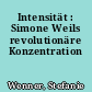 Intensität : Simone Weils revolutionäre Konzentration