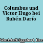 Columbus und Victor Hugo bei Rubén Darío