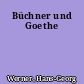 Büchner und Goethe