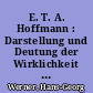 E. T. A. Hoffmann : Darstellung und Deutung der Wirklichkeit im dichterischen Werk