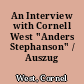 An Interview with Cornell West "Anders Stephanson" / Auszug