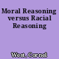 Moral Reasoning versus Racial Reasoning