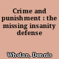 Crime and punishment : the missing insanity defense