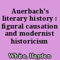 Auerbach's literary history : figural causation and modernist historicism