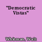 "Democratic Vistas"