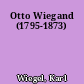 Otto Wiegand (1795-1873)