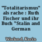 "Totalitarismus" als rache : Ruth Fischer und ihr Buch "Stalin and German Communism"