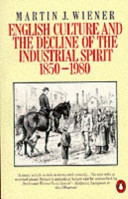 English culture and the decline of the industrial spirit : 1850-1980