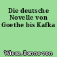 Die deutsche Novelle von Goethe bis Kafka