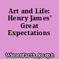 Art and Life: Henry James' Great Expectations