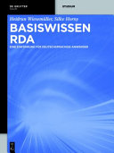 Basiswissen RDA : eine Einführung für deutschsprachige Anwender